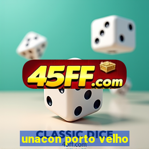 unacon porto velho
